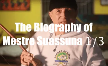VIDEO: The Inspiring Biography of Mestre Suassuna