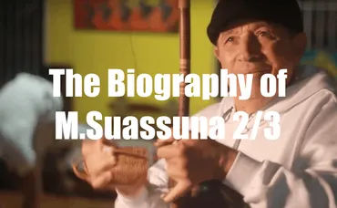 THE BIOGRAPHY OF MESTRE SUASSUNA 2/3