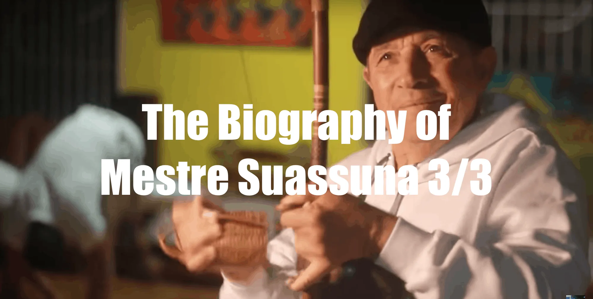 The Biography of Mestre Suassuna Part 3: Life and Legacy