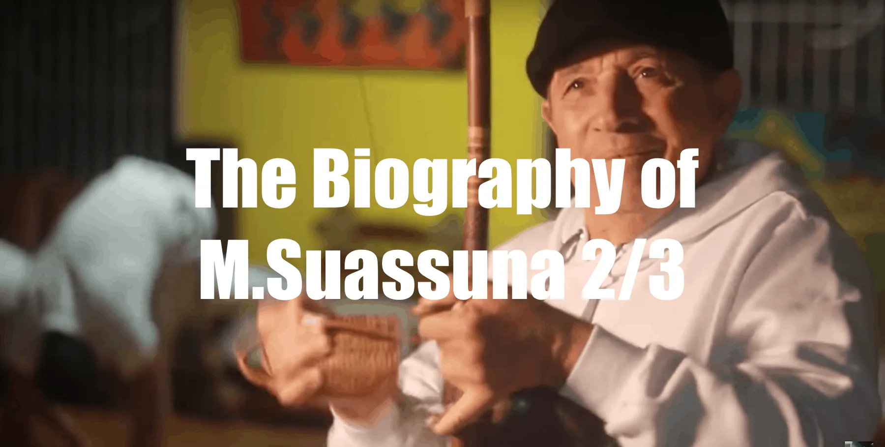 THE BIOGRAPHY OF MESTRE SUASSUNA 2/3